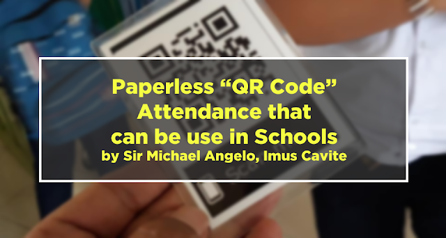 Paperless QR Code Attendance for Classroom by Sir Michael Angelo