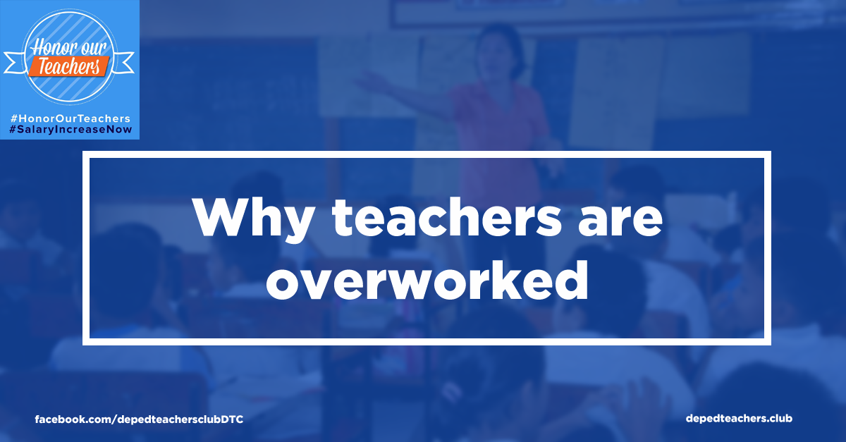 Why teachers are overworked Deped