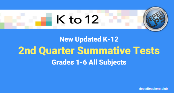 2nd Quarter K 12 Summative Tests Grades 1 6 All Subjects Deped Teachers Club