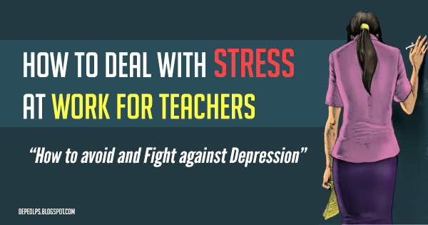 How to Deal with Stress at Work for Teachers