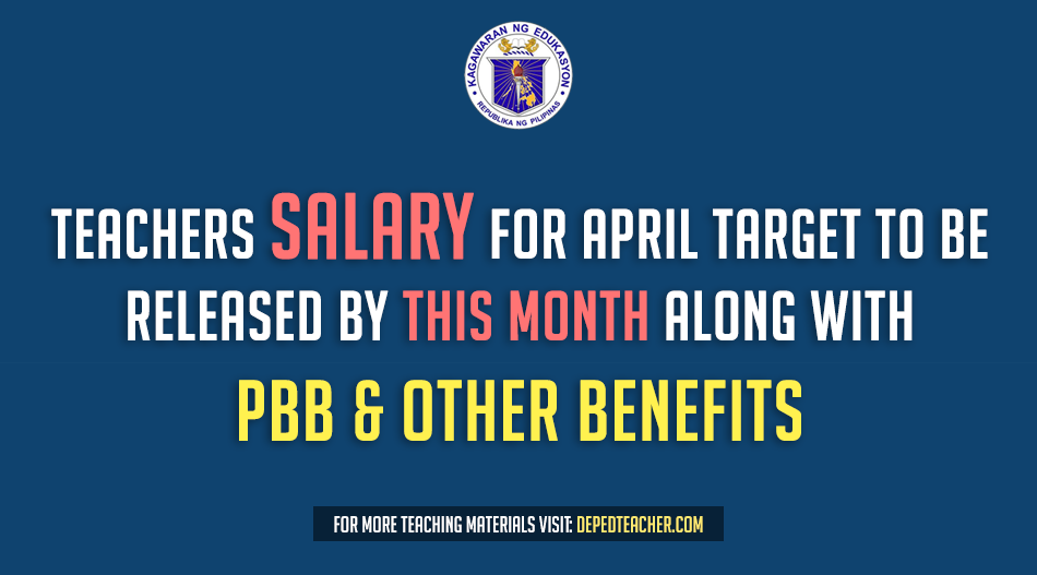Teachers Salary for April target to be released by this month along with PBB & other benefits