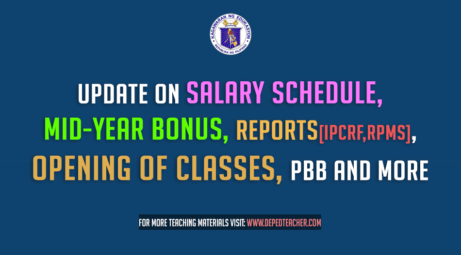 Update on Salary Schedule, Mid-year Bonus, Reports, Opening of Classes, PBB and more DTC