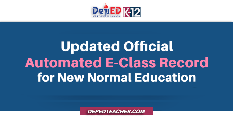 Updated Official Automated E-Class Record for New Normal Education DEPEDTEACHER.COM