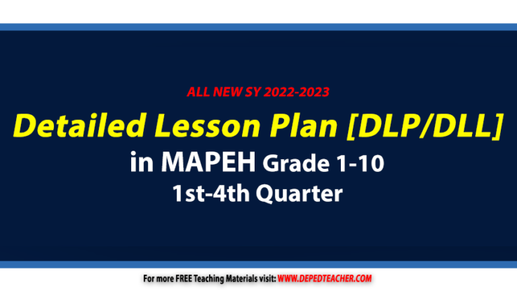 DepEd MAPEH Detailed Lesson Plan [DLP DLL] Q1-Q4 Grades 1-12 SY 2022-2023